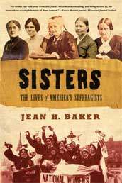 Sisters: The Lives of America’s Suffragists