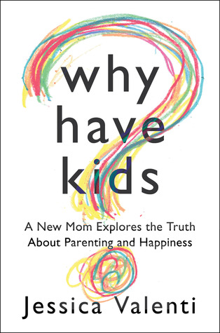 We’re More Alike Than We are Different: Book Review on Why Have Kids?