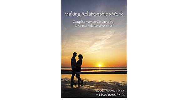 Making Relationships Work: Couples Advice Columns by Dr. He Said, Dr. She Said