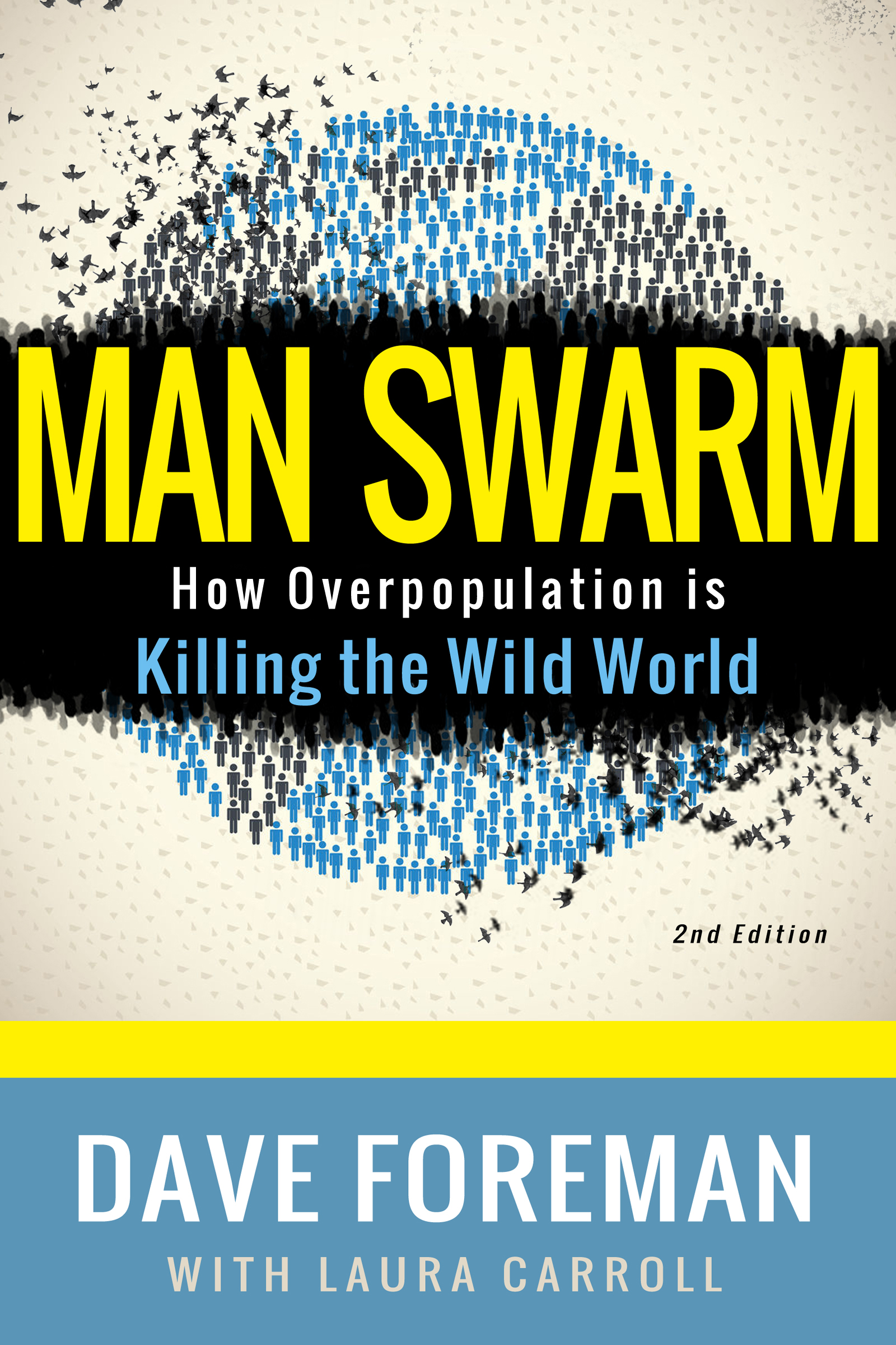 Announcing the Release of my Latest Book! Man Swarm: How Overpopulation is Killing the Wild World