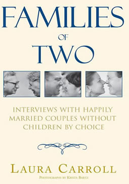 Families of Two: Interviews With Happily Married Couples Without Children by Choice