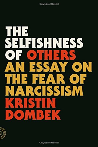 On The Selfishness of Others: An Essay on the Fear of Narcissism