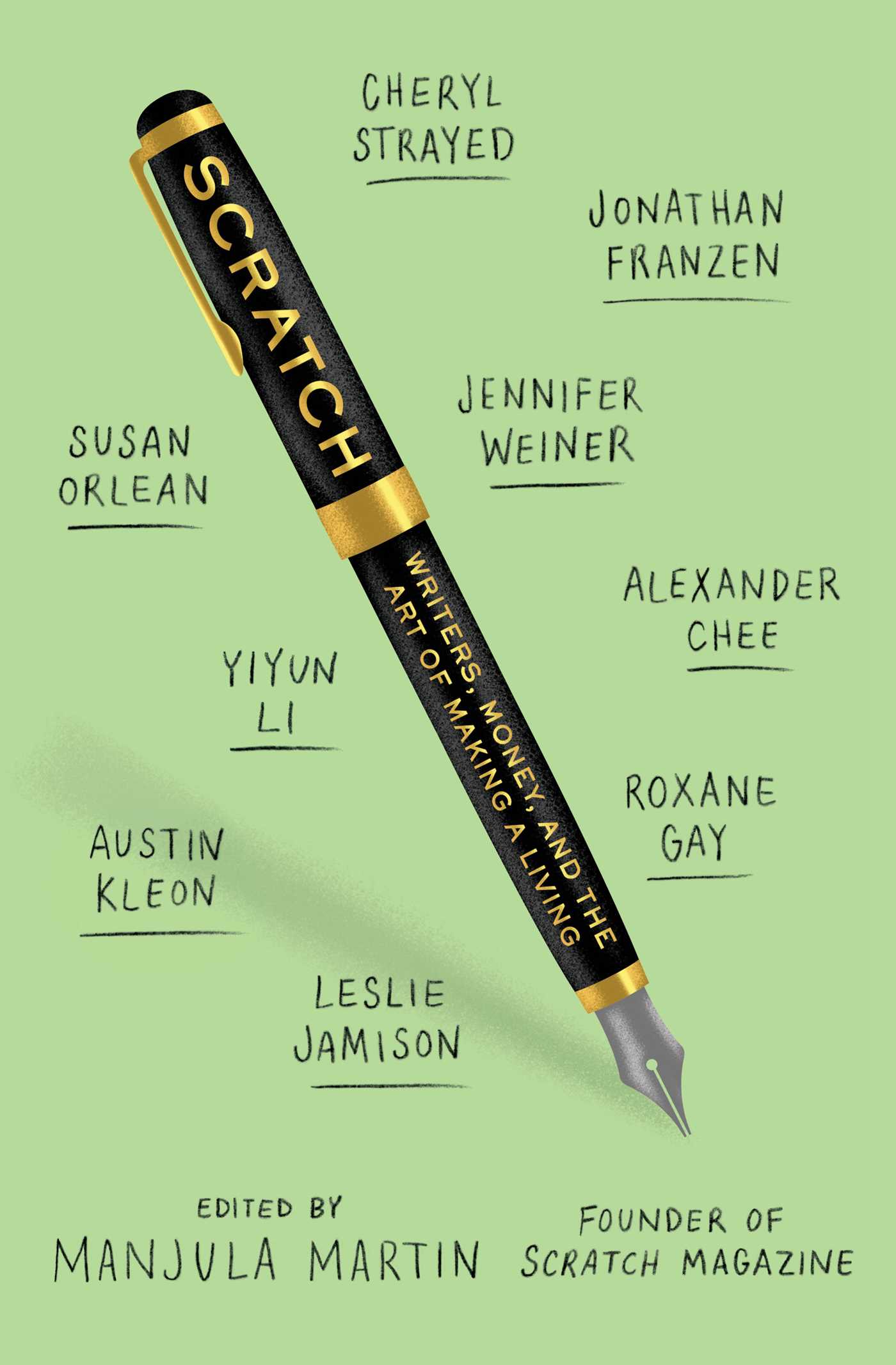 Scratch:  Writers, Money, and the Art of Making a Living, Edited by Manjula Martin