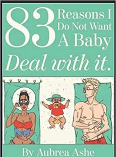 83 Reasons I Don't Want a Baby